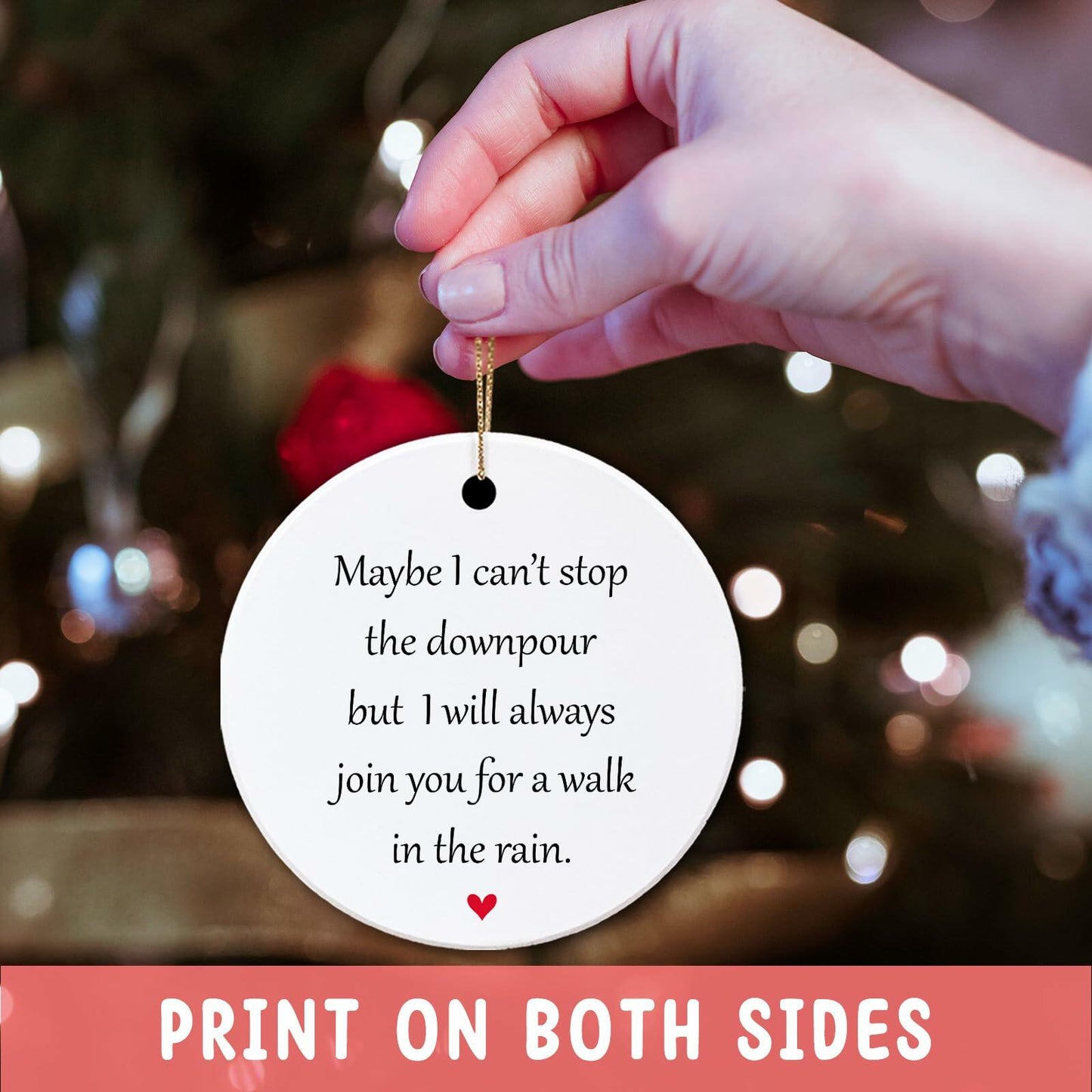 Maybe I Can't Stop The Downpour Hanging Ornament Friend Gift Ceramic