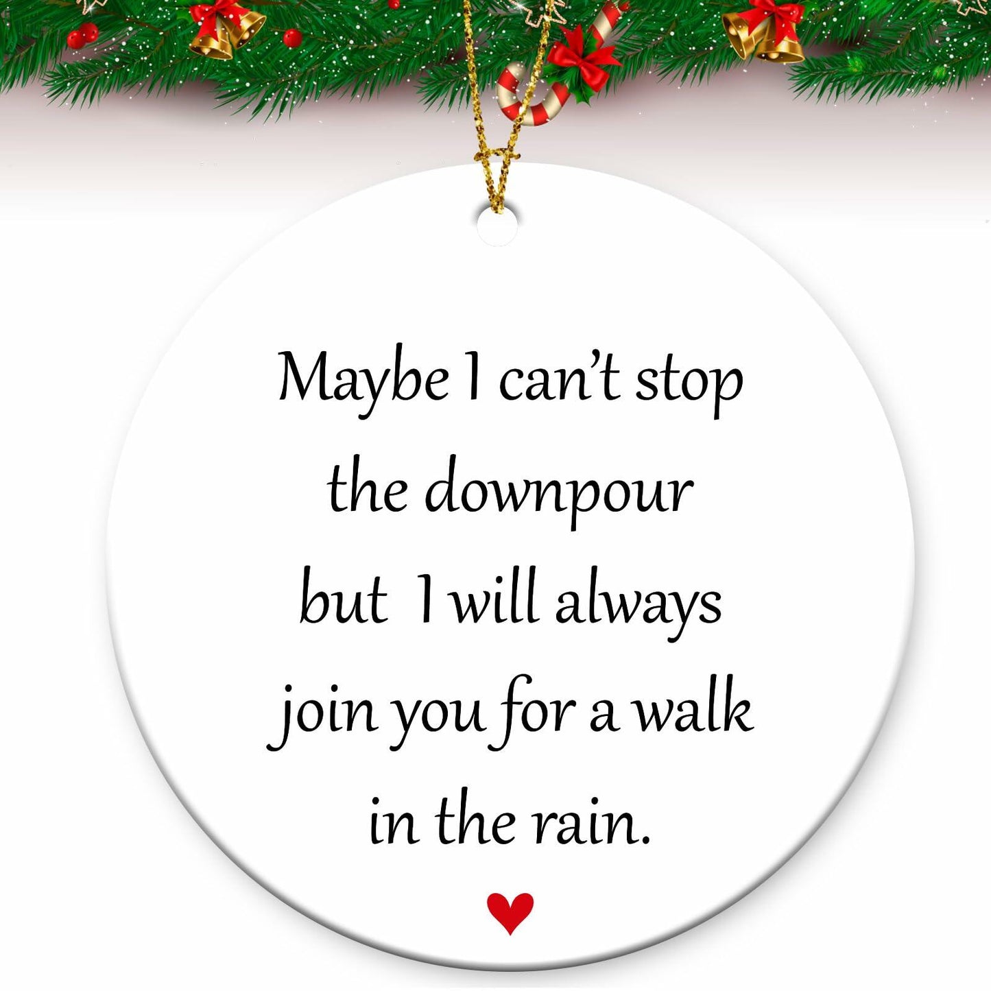 Maybe I Can't Stop The Downpour Hanging Ornament Friend Gift Ceramic