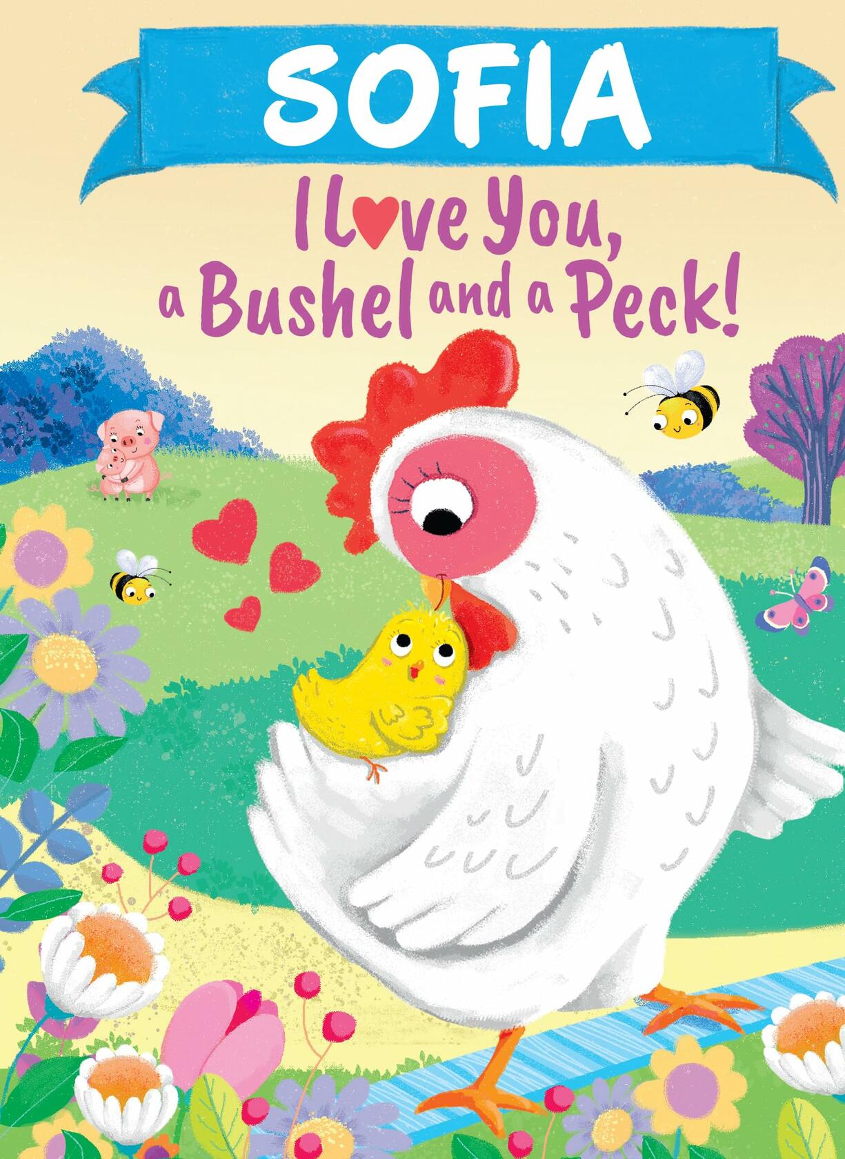 Sofia I Love You Bushel and Peck Personalized Kids Picture Book by Martin