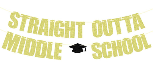 Straight Outta Middle School Banner Glittery Congrats Grad Gold Black