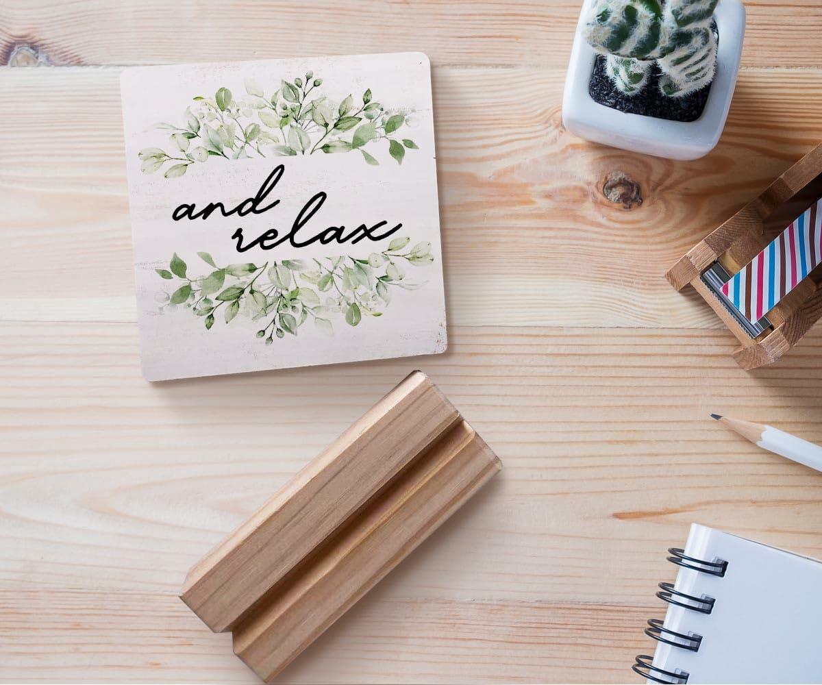 And Relax Greenery Wood Plaque with Stand Rustic Farmhouse Decor