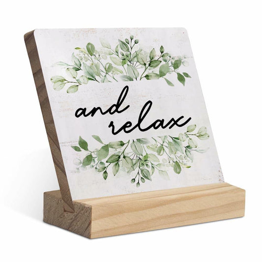 And Relax Greenery Wood Plaque with Stand Rustic Farmhouse Decor