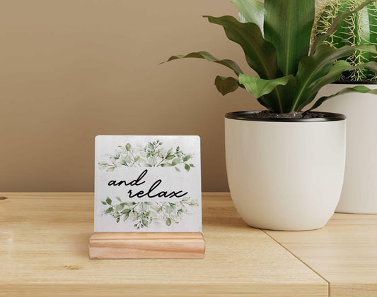 And Relax Greenery Wood Plaque with Stand Rustic Farmhouse Decor