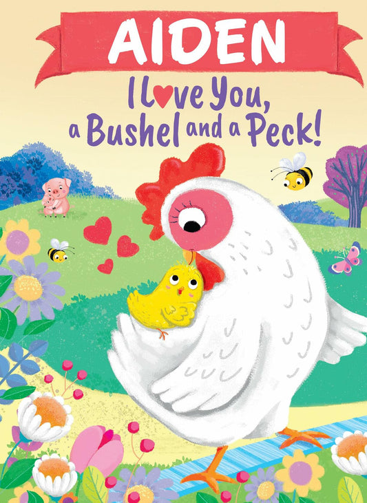 Aiden Personalized Kids Book I Love You a Bushel and a Peck by Louise Martin