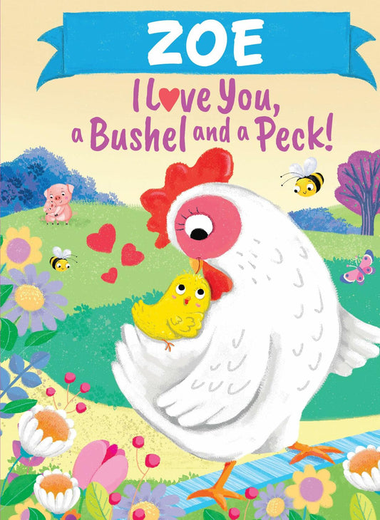 Zoe I Love You A Bushel and a Peck Personalized Kids Book