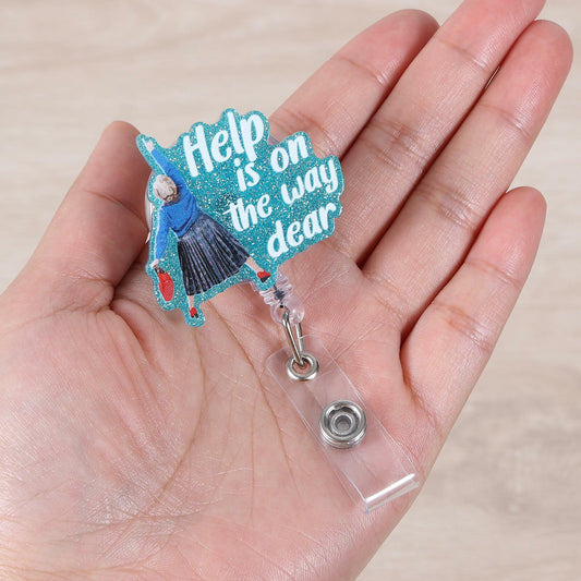 BEZTN Help is on The Way Dear Badge Reel Retractable ID Holder Nurse Gifts