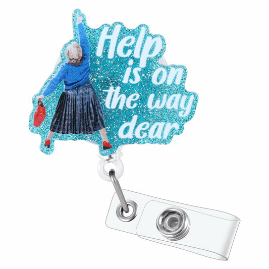 BEZTN Help is on The Way Dear Badge Reel Retractable ID Holder Nurse Gifts