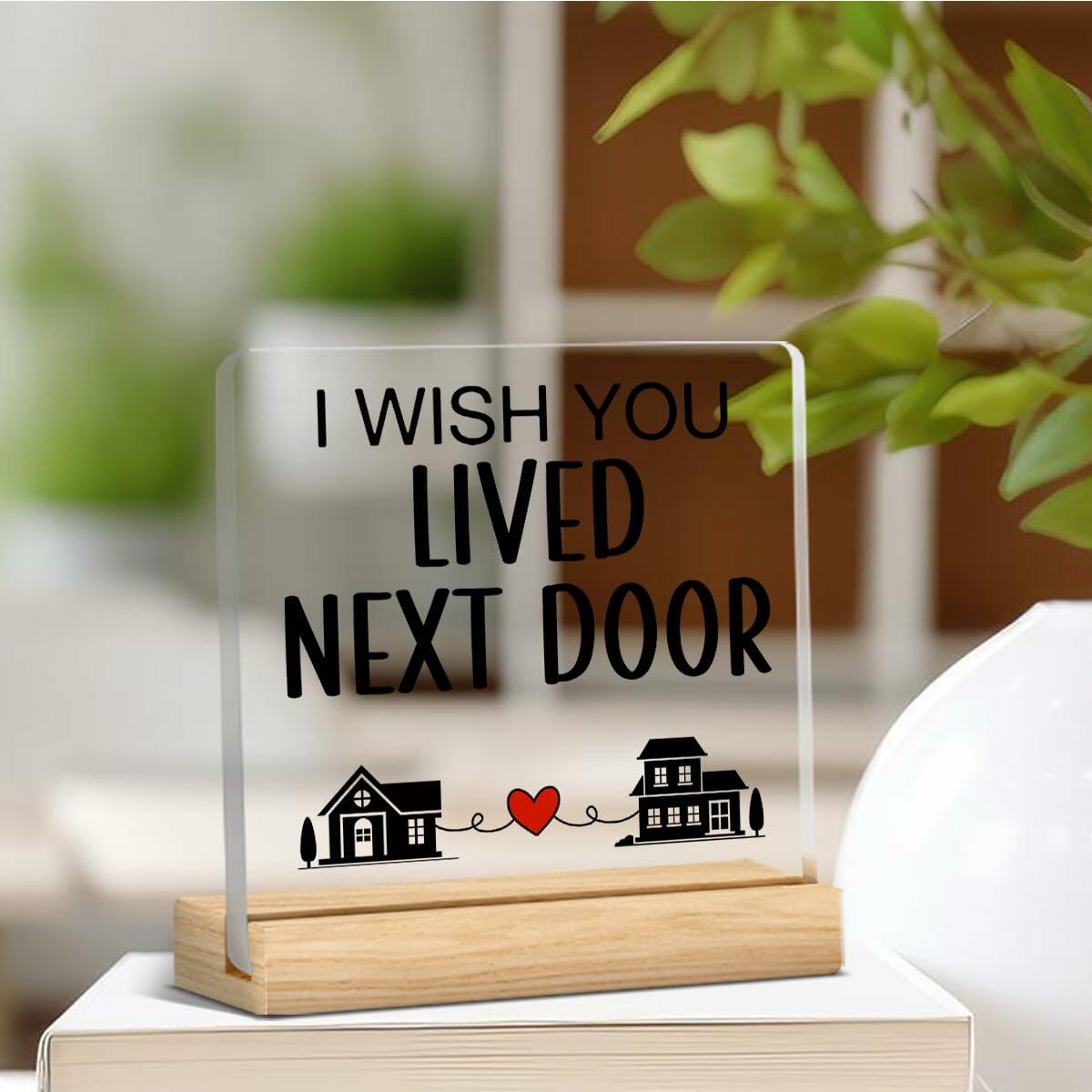 QZJ Friendship Acrylic Desk Sign I Wish You Lived Next Door 4x4 Multicolor