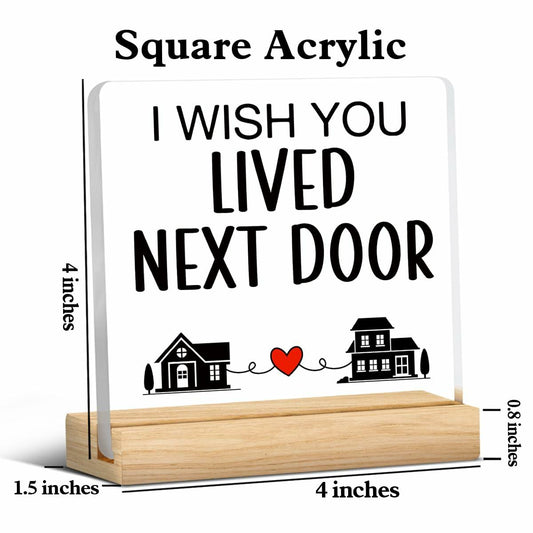 QZJ Friendship Acrylic Desk Sign I Wish You Lived Next Door 4x4 Multicolor