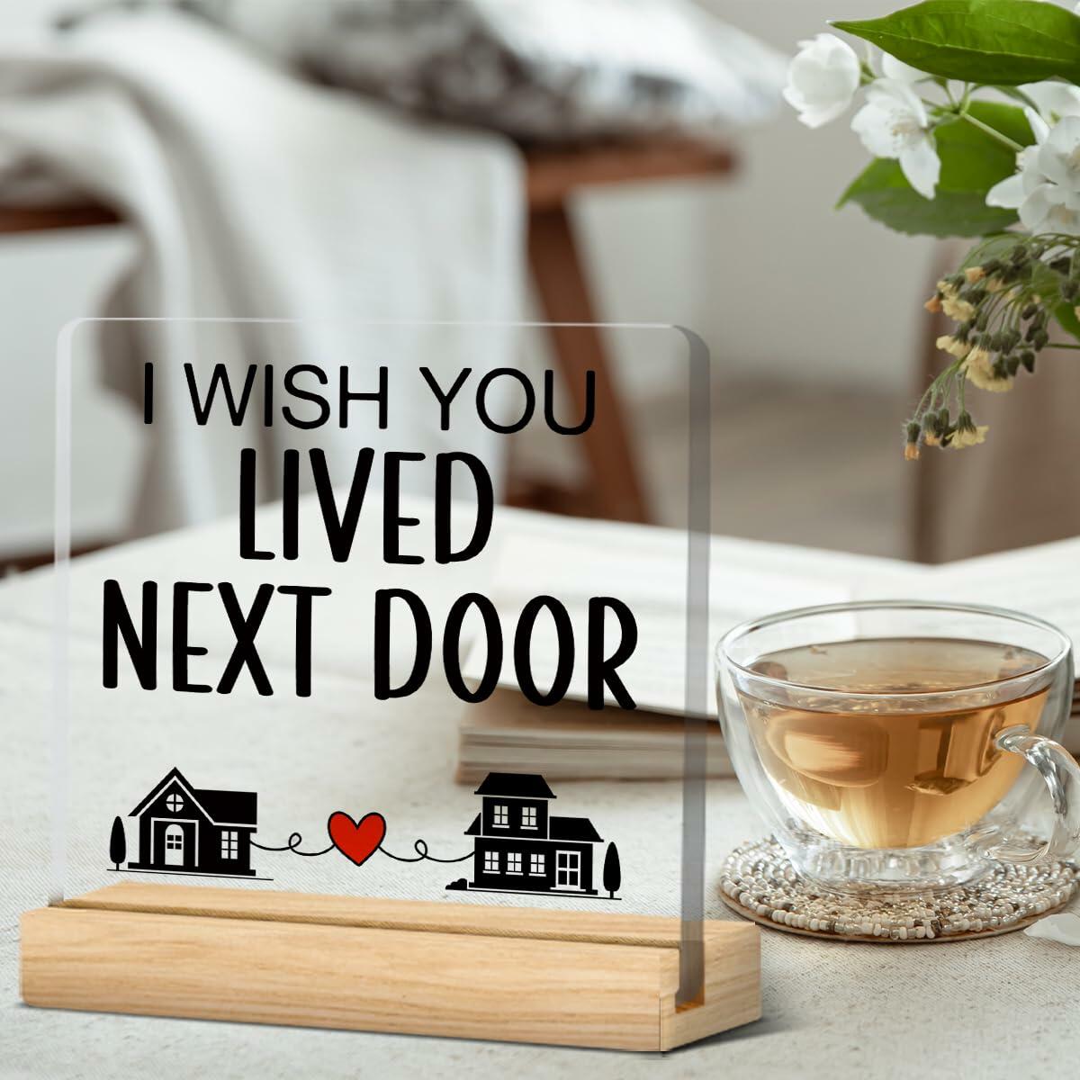 QZJ Friendship Acrylic Desk Sign I Wish You Lived Next Door 4x4 Multicolor
