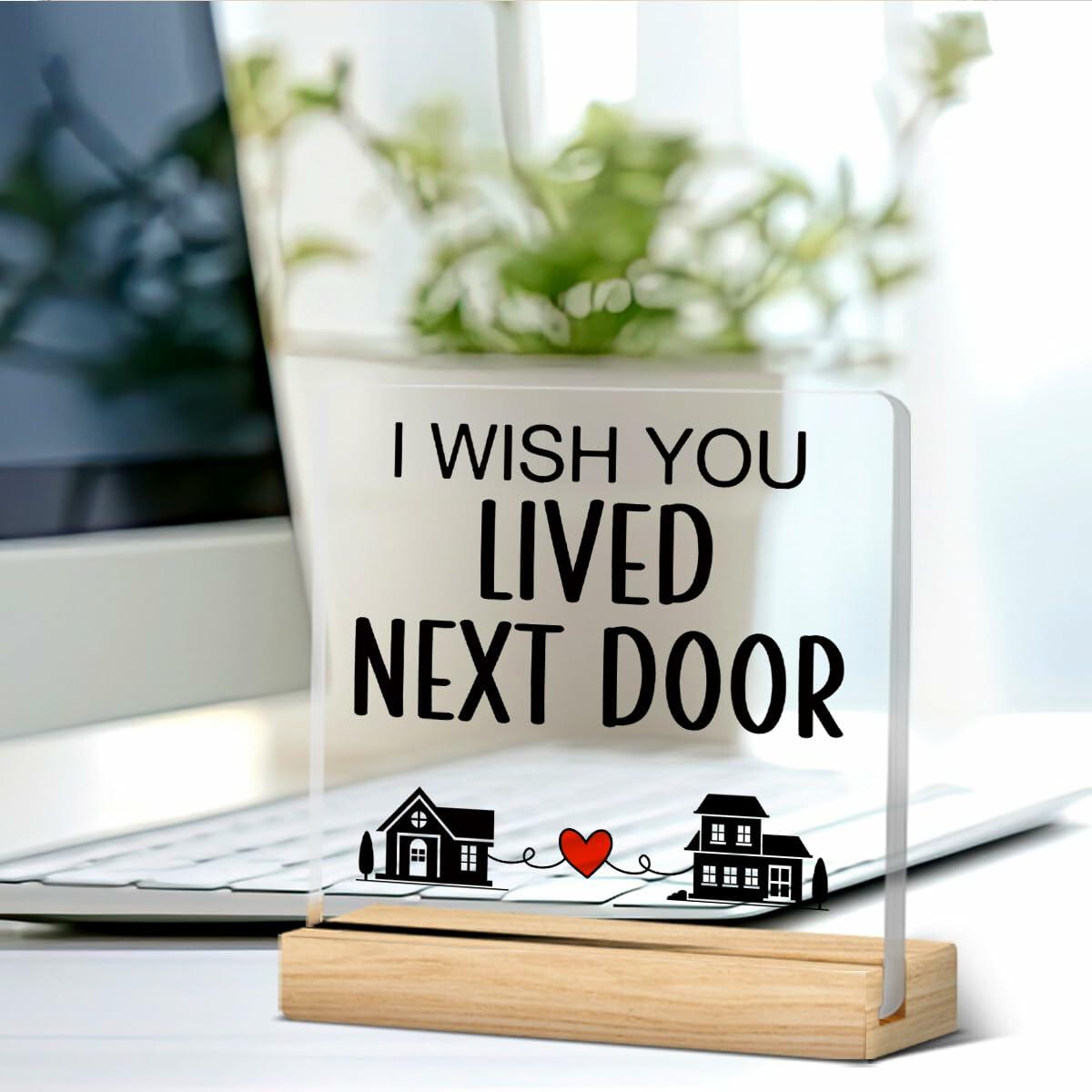 QZJ Friendship Acrylic Desk Sign I Wish You Lived Next Door 4x4 Multicolor