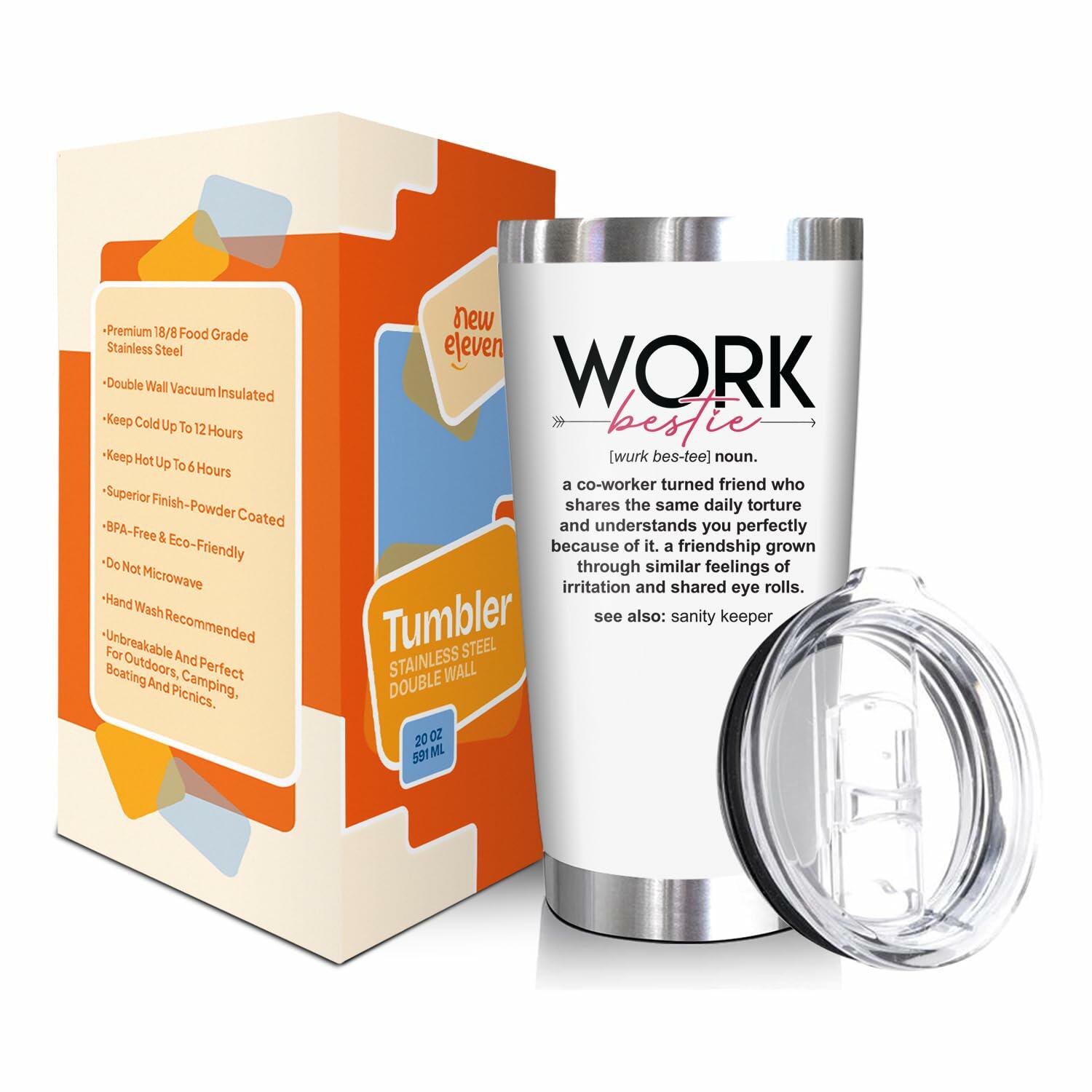 NewEleven 20 Oz Stainless Steel Tumbler Work Bestie White Coworker Gift