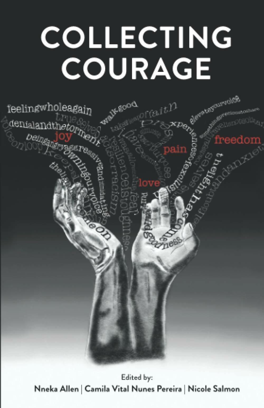 Collecting Courage: Joy Pain Freedom Love Book 0.53lb